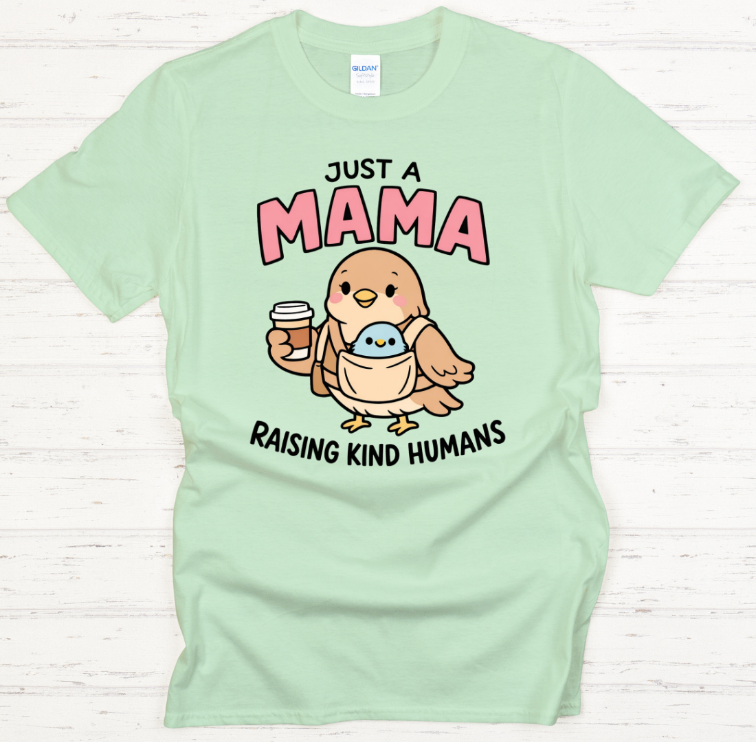 Just A Mama Raising Kind Humans Cute Bird Mom T-Shirt | Gildan Softstyle Tee