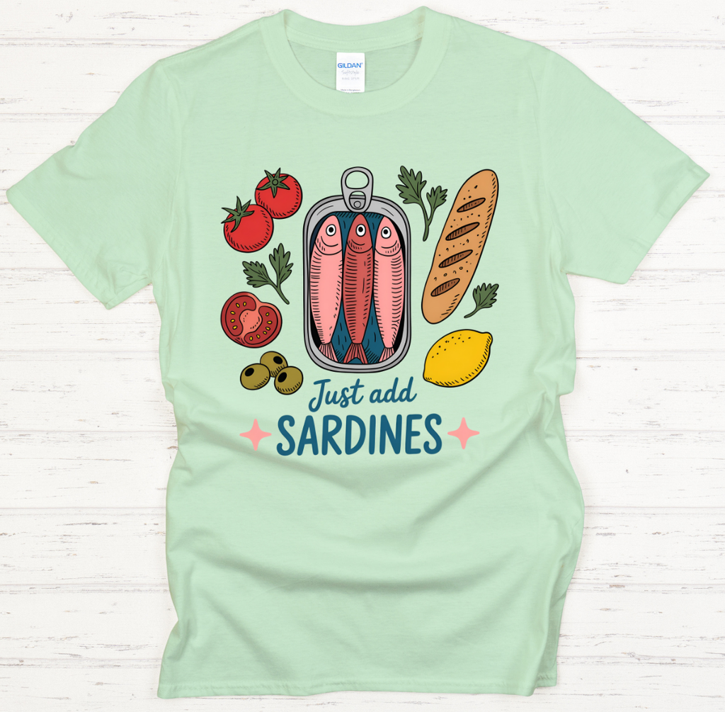 Just Add Sardines Food Lover Shirt on Gildan Softstyle Tee