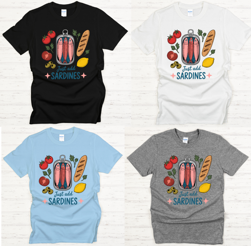 Just Add Sardines Food Lover Shirt on Gildan Softstyle Tee
