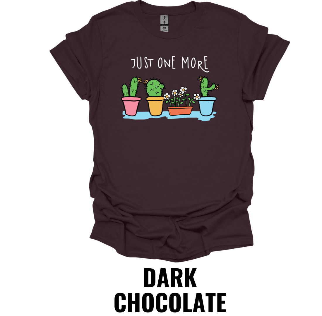 Just One More Plant T-Shirt – Funny Plant Lover Graphic Tee