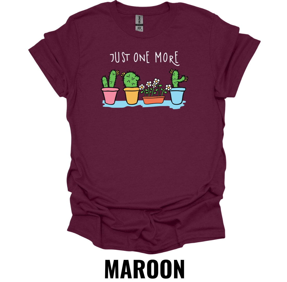 Just One More Plant T-Shirt – Funny Plant Lover Graphic Tee