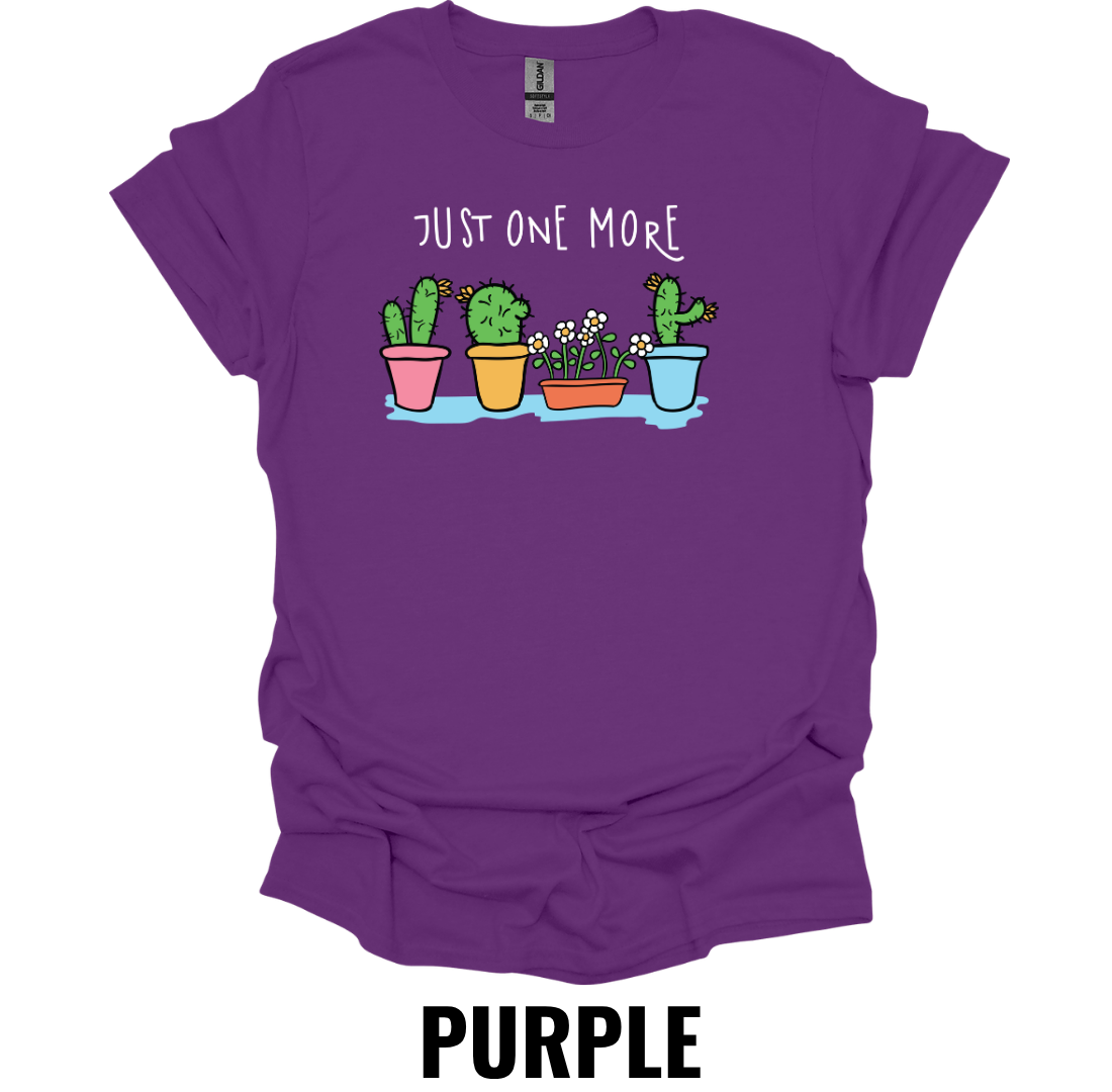 Just One More Plant T-Shirt – Funny Plant Lover Graphic Tee