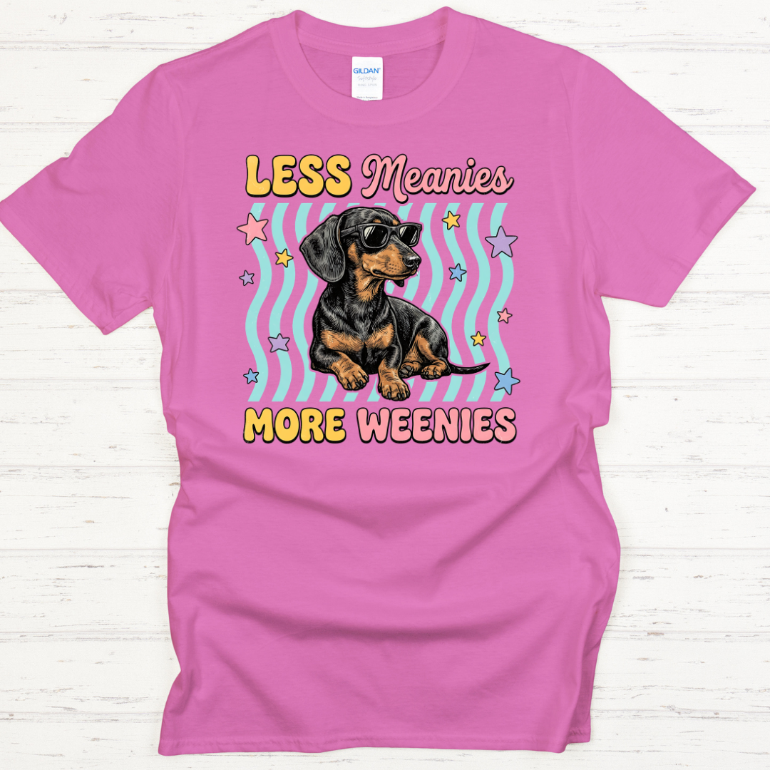 Less Meanies More Weenies Graphic Shirt on Gildan Softstyle Tee