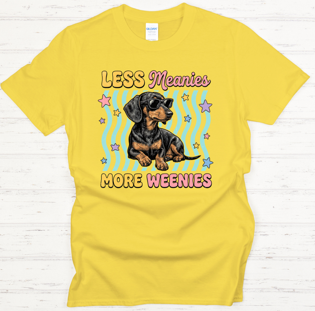 Less Meanies More Weenies Graphic Shirt on Gildan Softstyle Tee