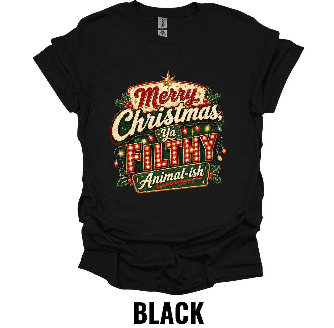 Merry Christmas Ya Filthy Animal-ish T-Shirt – Funny Christmas Movie Tee