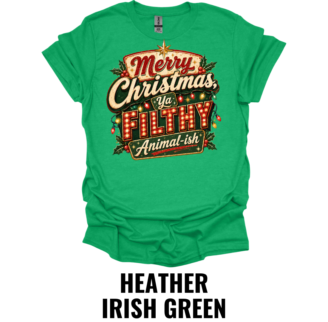 Merry Christmas Ya Filthy Animal-ish T-Shirt – Funny Christmas Movie Tee