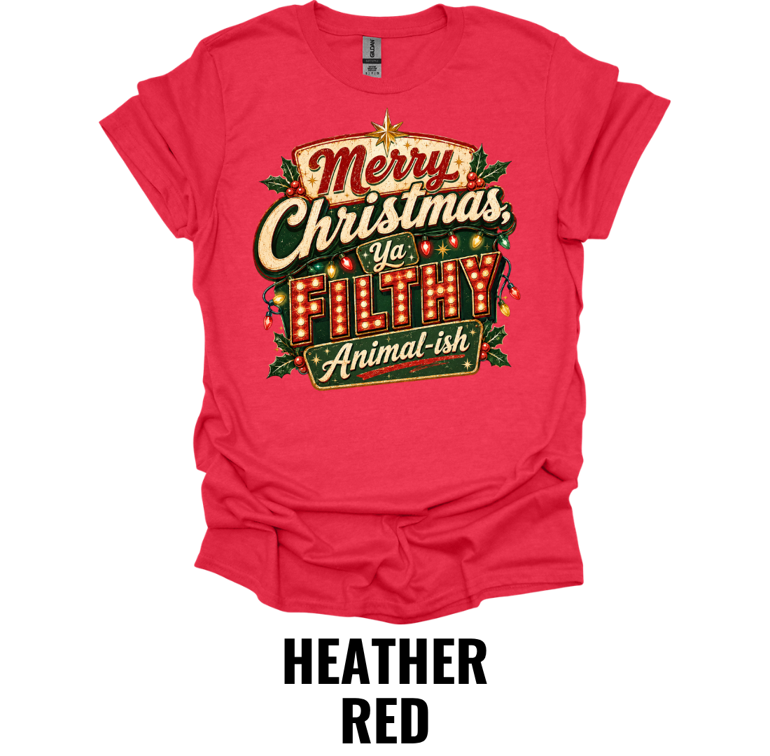 Merry Christmas Ya Filthy Animal-ish T-Shirt – Funny Christmas Movie Tee