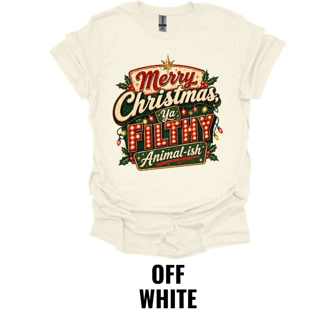 Merry Christmas Ya Filthy Animal-ish T-Shirt – Funny Christmas Movie Tee