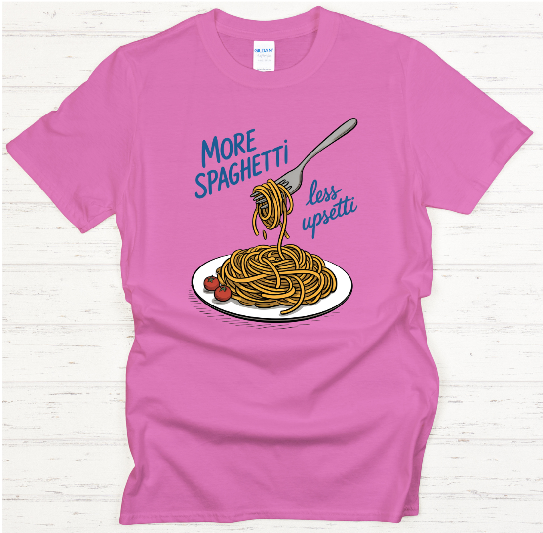 More Spaghetti Less Upsetti Shirt on Gildan Softstyle Tee