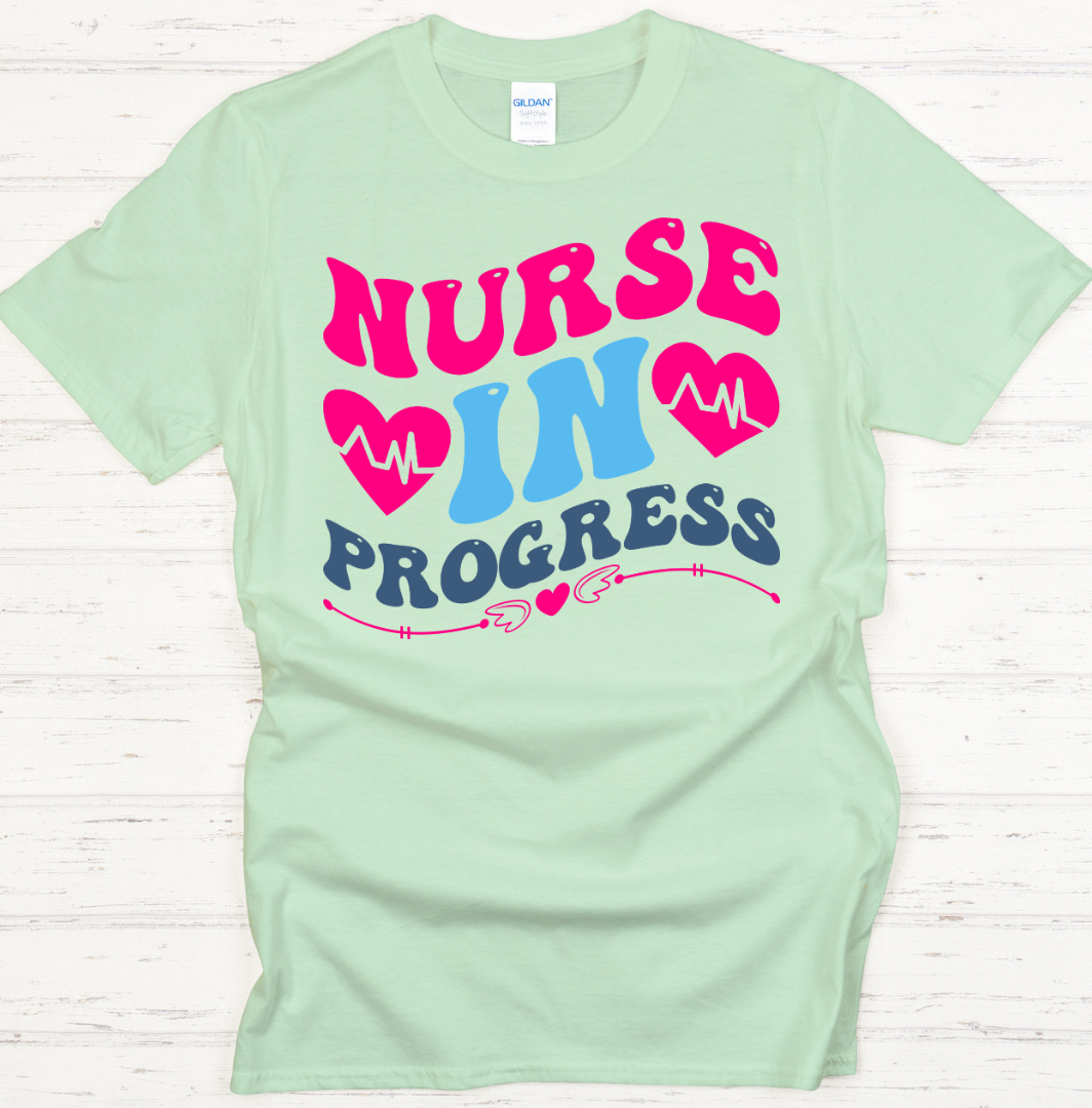 Nurse In Progress Graphic Shirt on Gildan Softstyle Tee