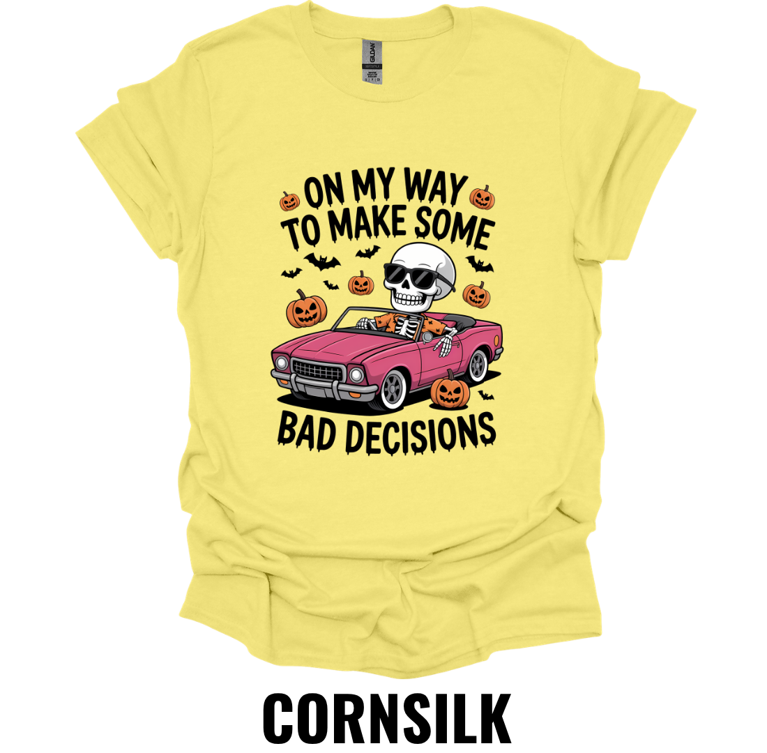 On My Way To Make Some Bad Decisions Funny Halloween Skeleton T-Shirt