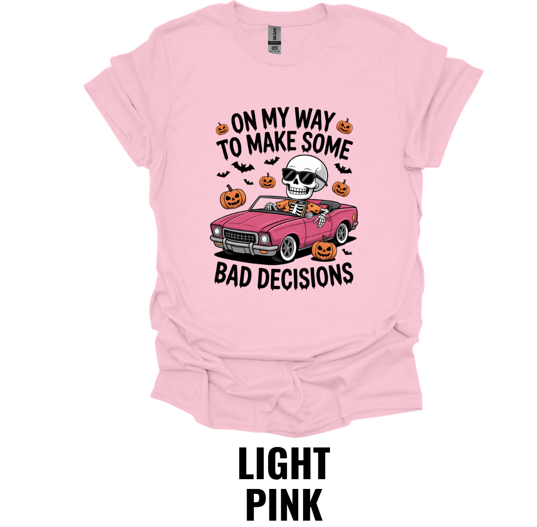 On My Way To Make Some Bad Decisions Funny Halloween Skeleton T-Shirt