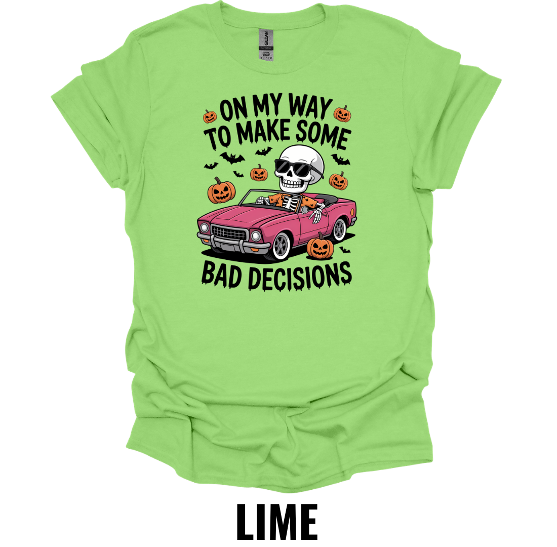 On My Way To Make Some Bad Decisions Funny Halloween Skeleton T-Shirt