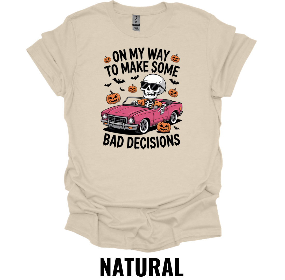 On My Way To Make Some Bad Decisions Funny Halloween Skeleton T-Shirt