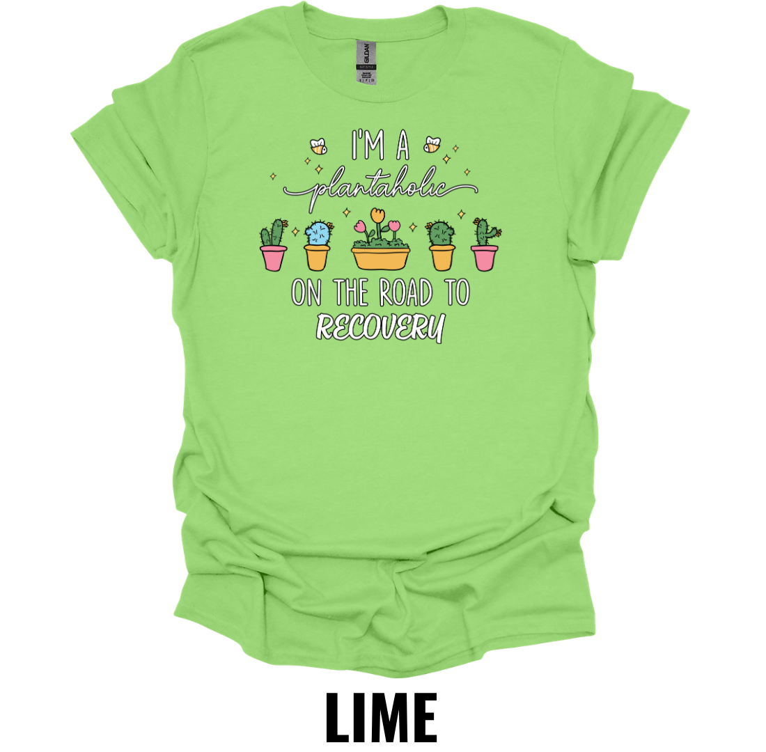 I'm a Plantaholic on the Road to Recovery T-Shirt – Funny Plant Lover Tee
