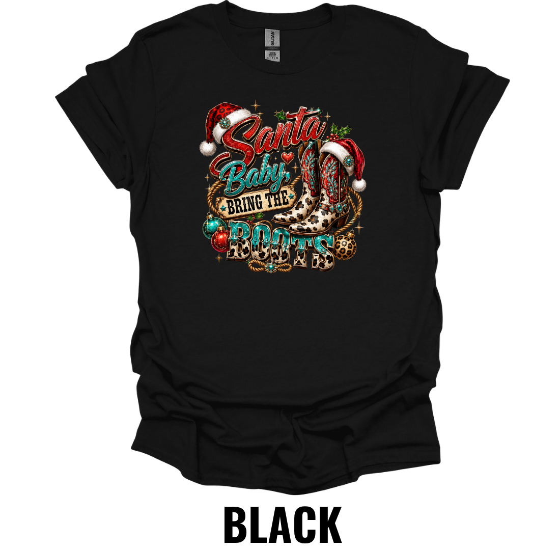 Santa Baby Bring The Boots T-Shirt – Western Christmas Tee