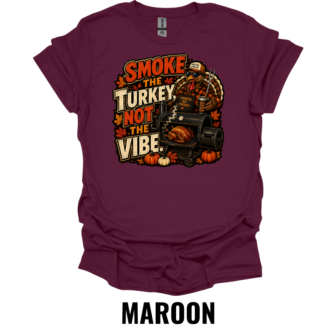 Smoke the Turkey Not the Vibe T-Shirt – Funny Thanksgiving BBQ Tee
