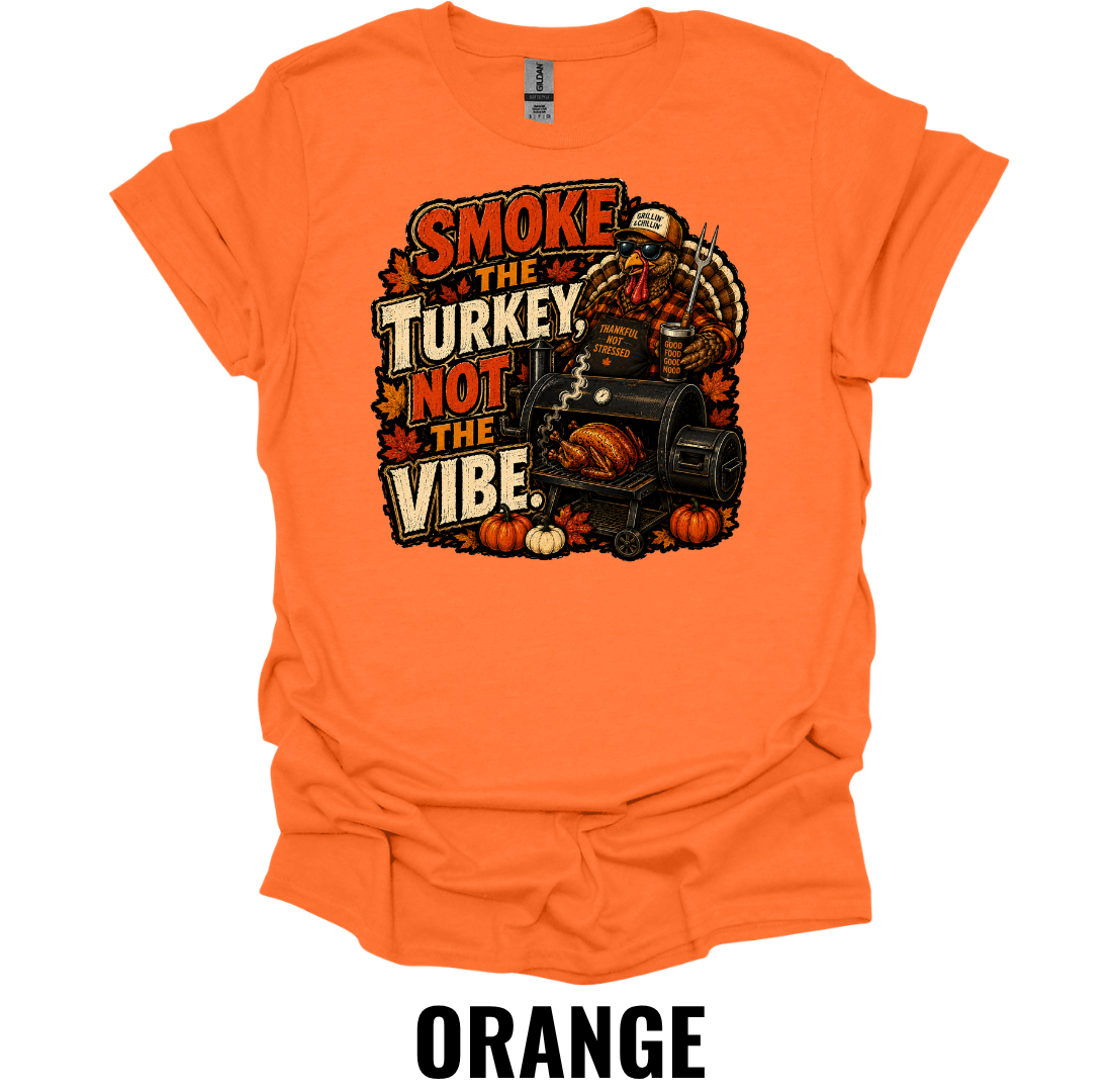Smoke the Turkey Not the Vibe T-Shirt – Funny Thanksgiving BBQ Tee