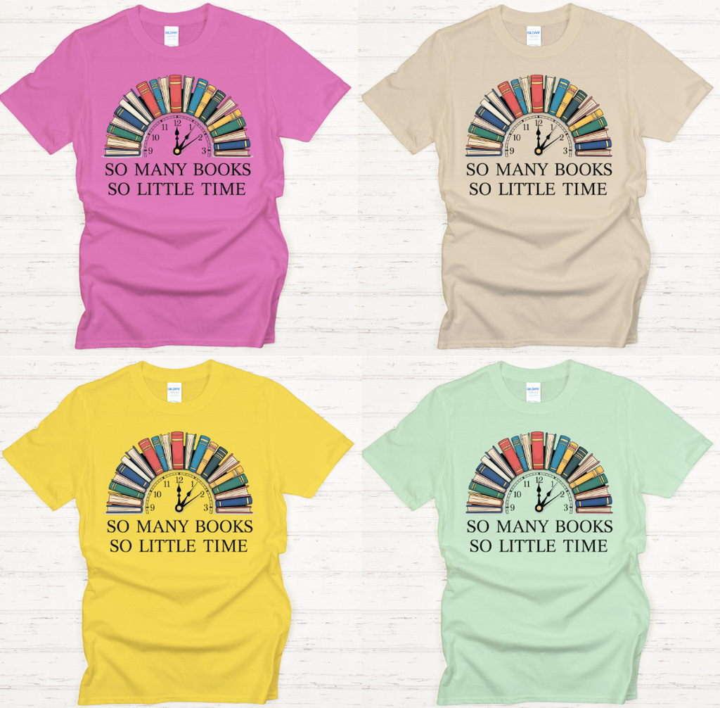 So Many Books So Little Time Graphic Shirt on Gildan Softstyle Tee