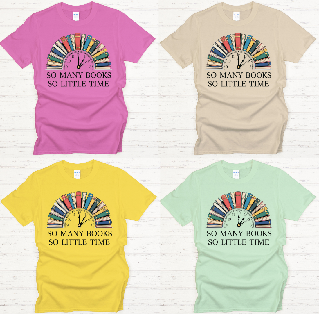So Many Books So Little Time Graphic Shirt on Gildan Softstyle Tee