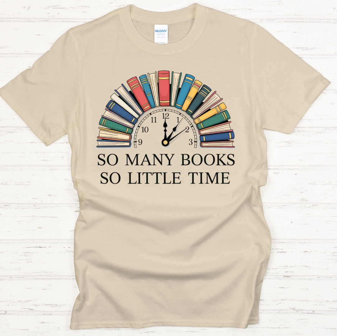 So Many Books So Little Time Graphic Shirt on Gildan Softstyle Tee