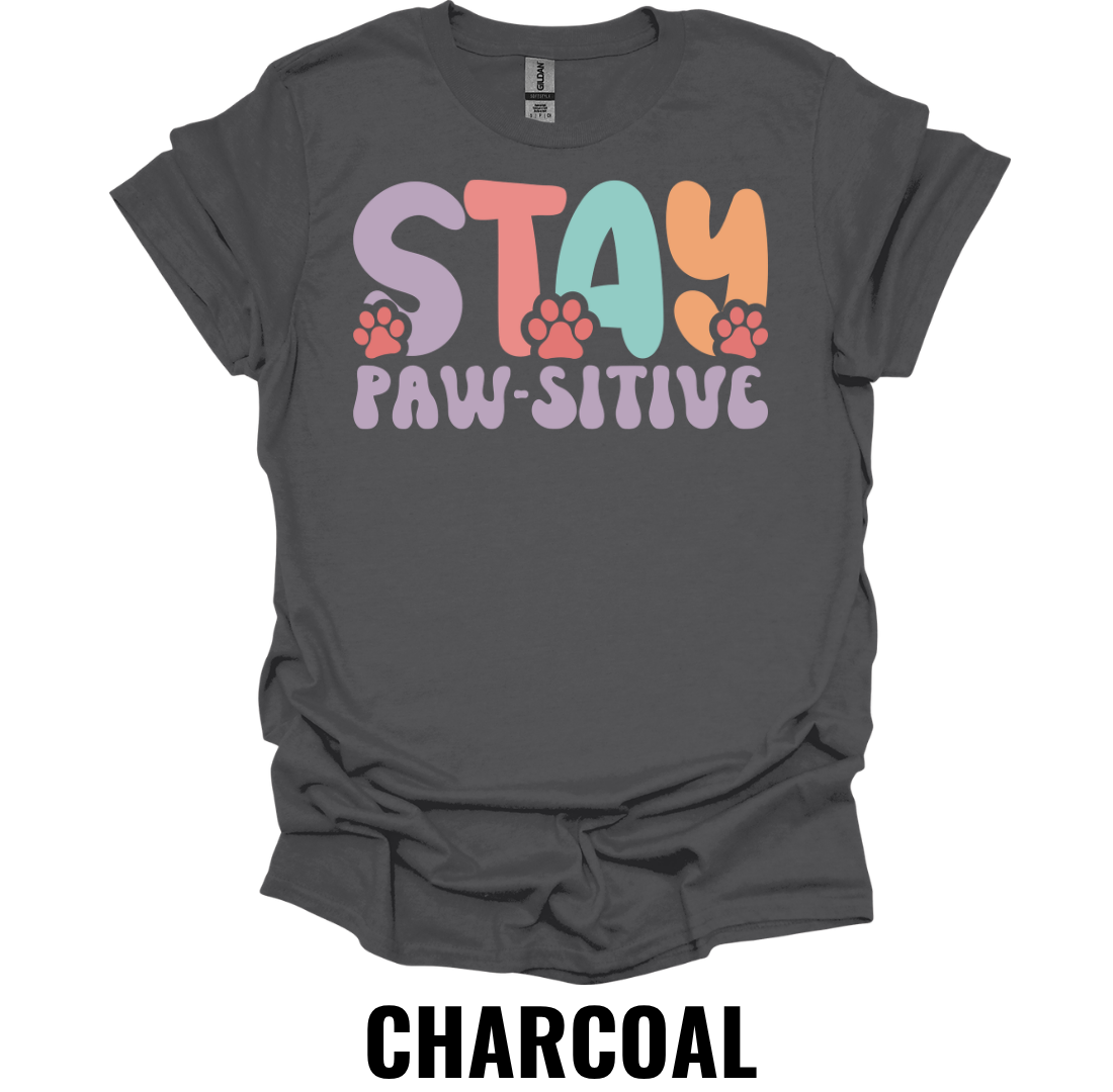 Stay Paw-sitive T-Shirt – Cute Dog Lover Positive Quote Tee