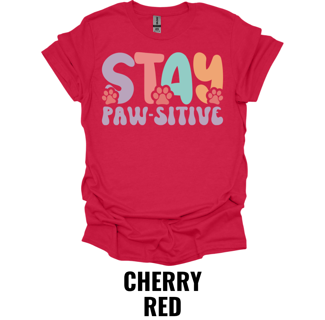 Stay Paw-sitive T-Shirt – Cute Dog Lover Positive Quote Tee