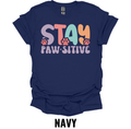 Stay Paw-sitive T-Shirt – Cute Dog Lover Positive Quote Tee