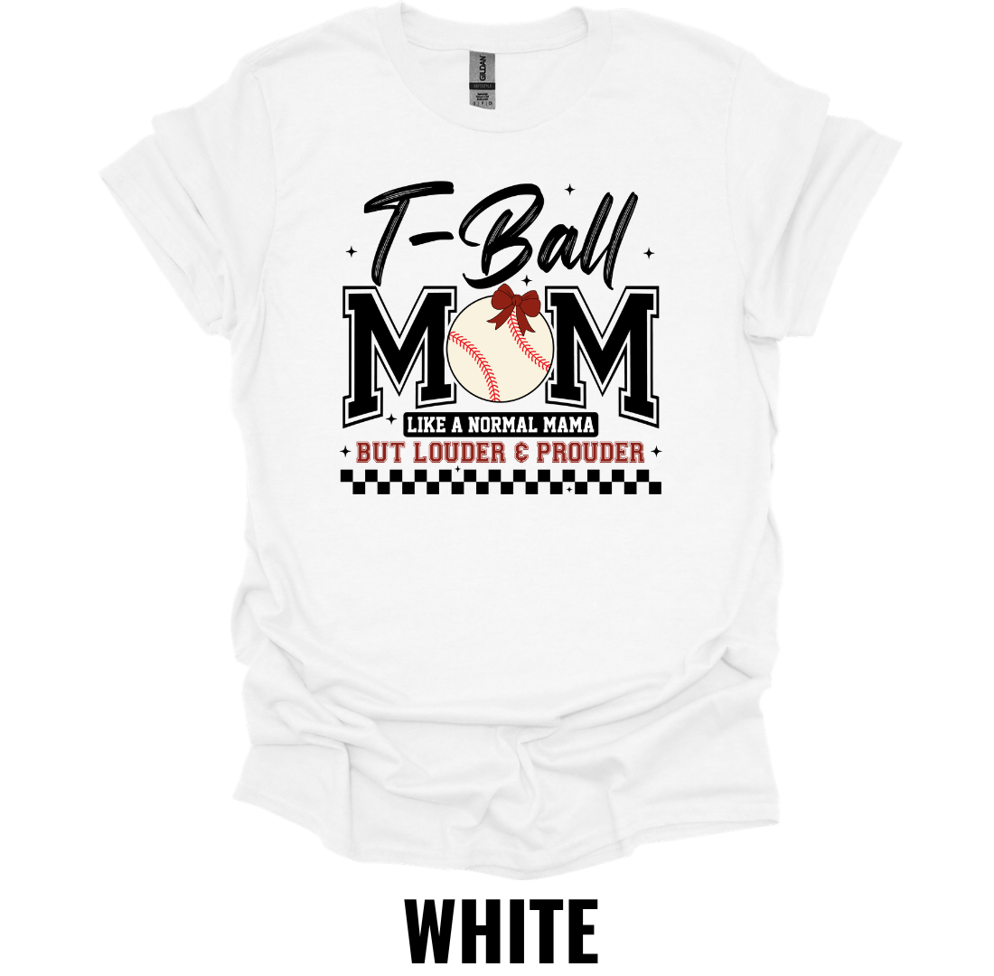 T-Ball Mom Shirt – Like a Normal Mom But Louder & Prouder Baseball Tee