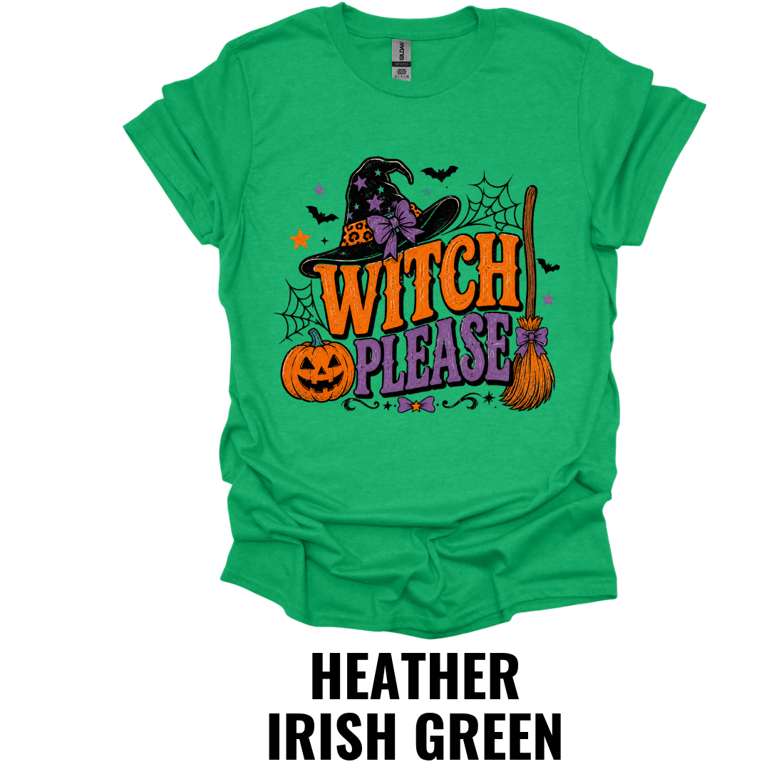 Witch Please T-Shirt – Funny Halloween Witch Tee