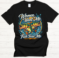 Women Want Me Fish Fear Me Fishing Graphic Shirt on Gildan Softstyle Tee