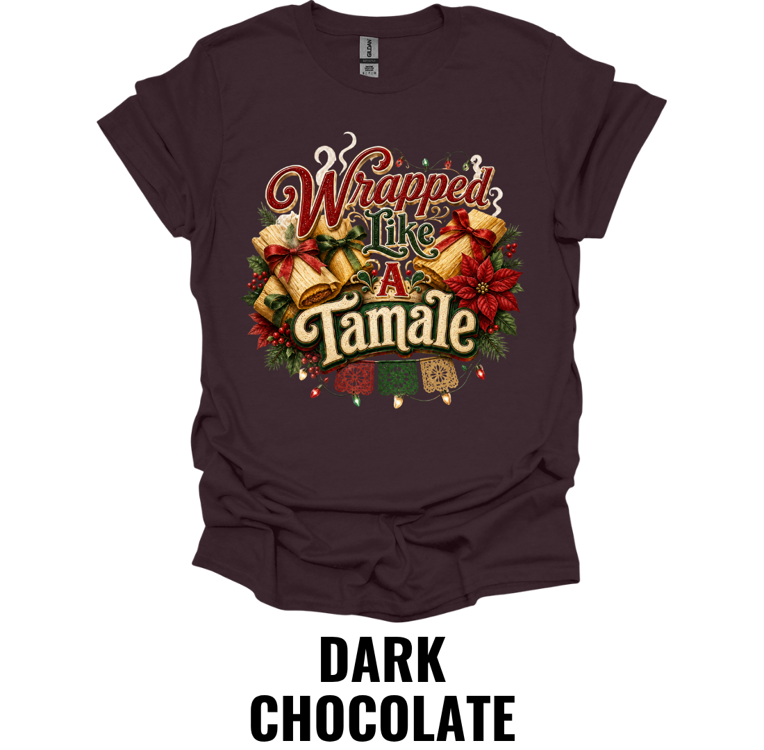 Wrapped Like A Tamale T-Shirt – Funny Christmas Food Tee